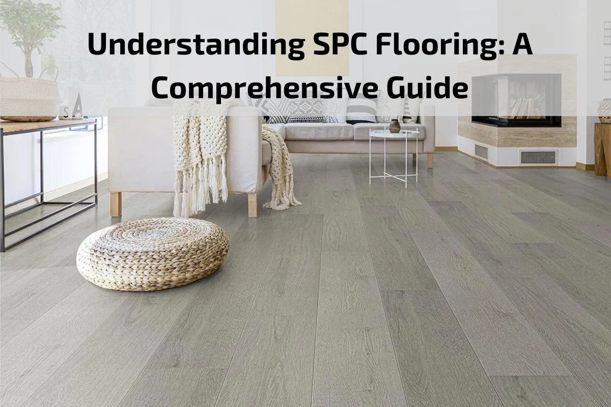 Read more about the article Understanding SPC Flooring: A Comprehensive Guide