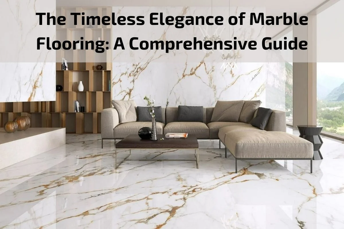 Read more about the article The Timeless Elegance of Marble Flooring: A Comprehensive Guide