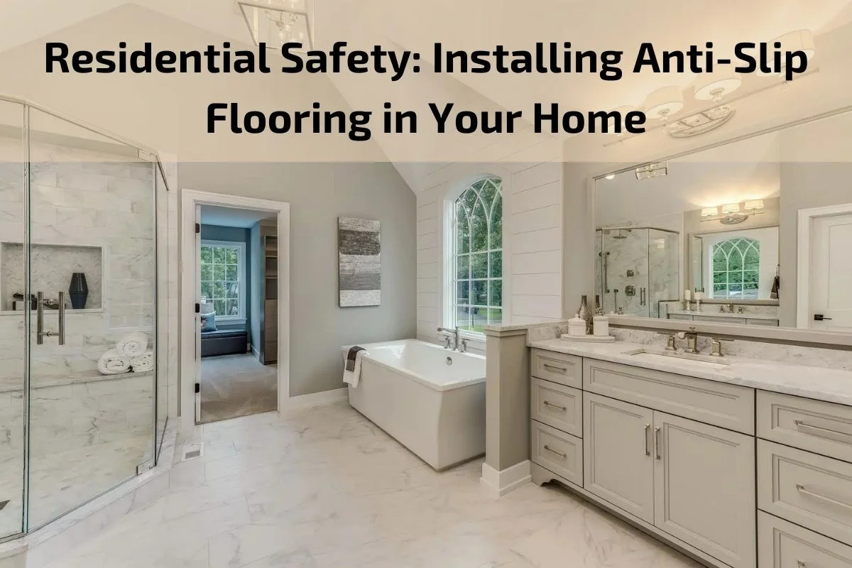 Read more about the article Residential Safety: Installing Anti-Slip Flooring in Your Home
