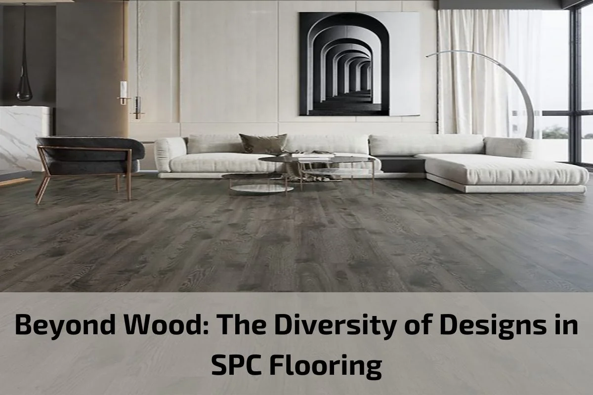 Read more about the article Beyond Wood: The Diversity of Designs in SPC Flooring