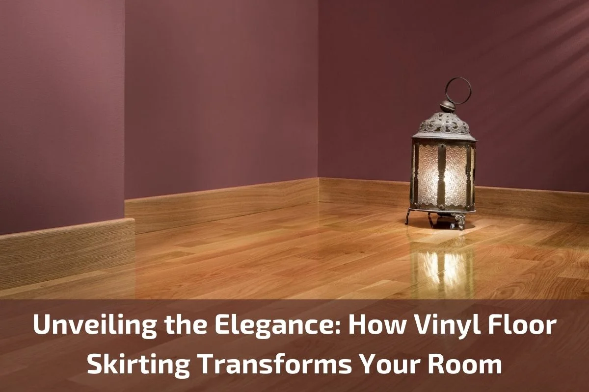 Read more about the article Unveiling the Elegance: How Vinyl Floor Skirting Transforms Your Room